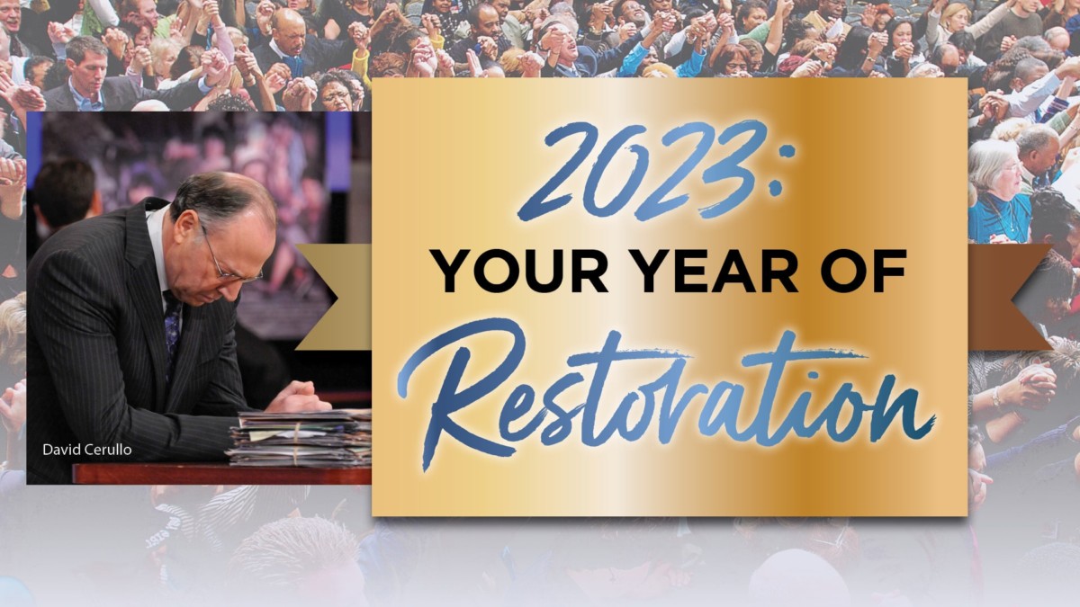 2023 YOUR YEAR OF RESTORATION Morris Cerullo World Evangelism